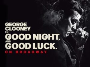 "Good Night, and Good Luck on Broadway: George Clooney, Edward R. Murrow, and a Standing Ovation That Stopped the Show"