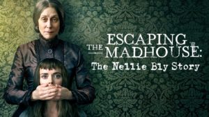 Nellie Bly Madhouse Movie