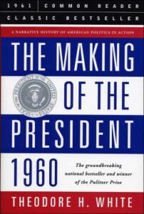Theodore White The Making Of The President 1960