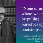 Thurgood Marshall Quote Bootstraps