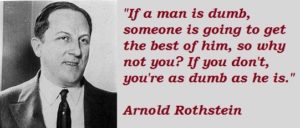  Arnold Rothstein quote
